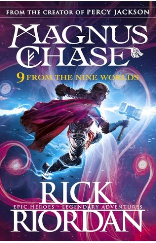 Magnus Chase and the Gods of Asgard:9 From the Nine Worlds: